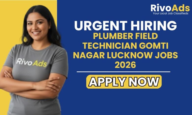 Plumber Field Technician Gomti Nagar Lucknow Jobs 2026
