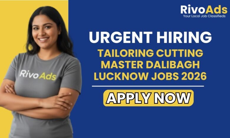 Tailoring Cutting Master Dalibagh Lucknow Jobs 2026