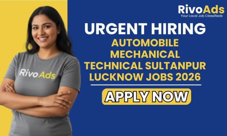 Automobile Mechanical Technical Sultanpur Lucknow Jobs 2026