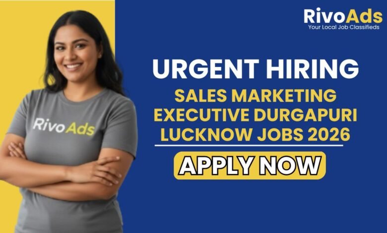 Sales Marketing Executive Durgapuri Lucknow Jobs 2026
