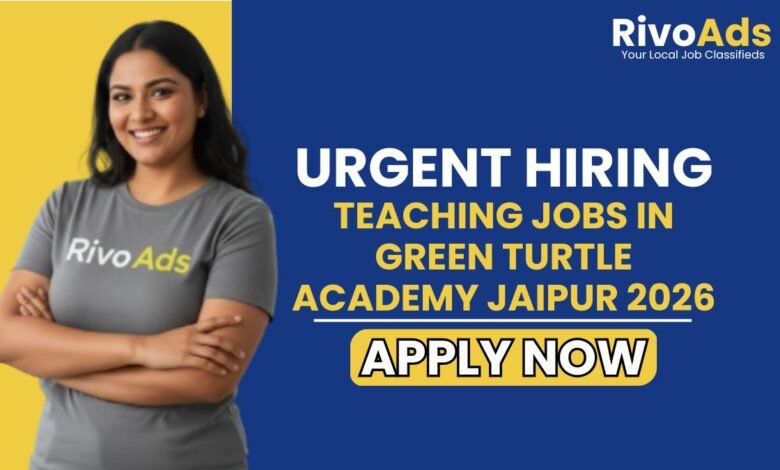 Teaching Jobs in Green Turtle Academy Jaipur 2026