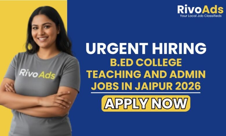 B.Ed College Teaching and Admin Jobs in Jaipur 2026