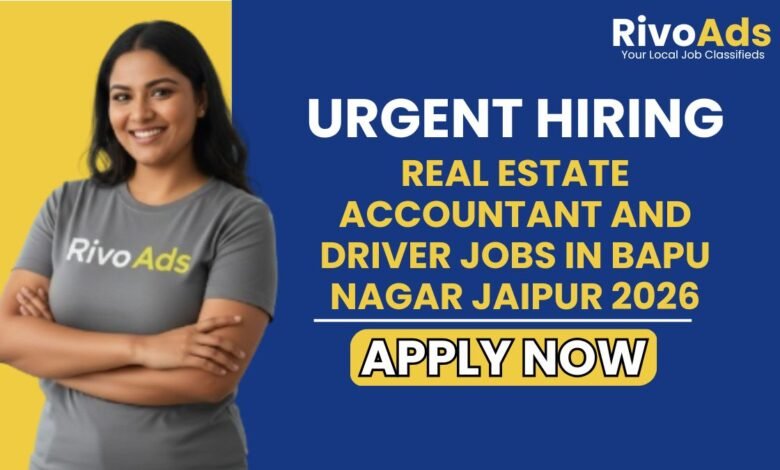 Real Estate Accountant and Driver Jobs in Bapu Nagar Jaipur 2026