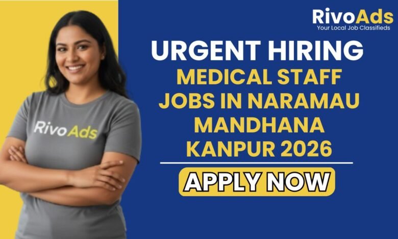 Medical Staff Jobs in Naramau Mandhana Kanpur 2026