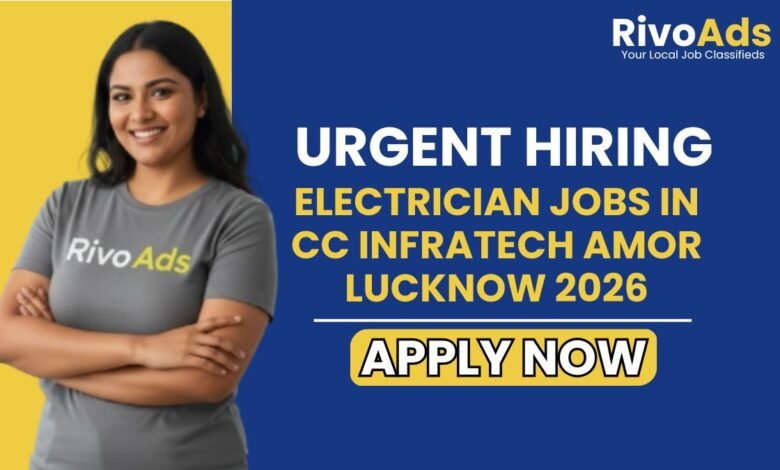 Electrician Jobs in CC Infratech AMOR Lucknow 2026