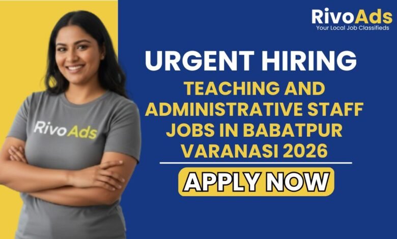 Teaching and Administrative Staff Jobs in Babatpur Varanasi 2026