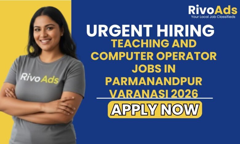 Teaching and Computer Operator Jobs in Parmanandpur Varanasi 2026
