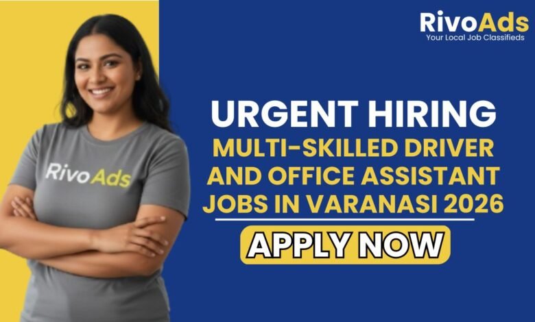 Multi-skilled Driver and Office Assistant Jobs in Varanasi 2026