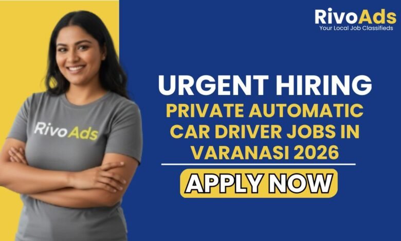 Private Automatic Car Driver Jobs in Varanasi 2026