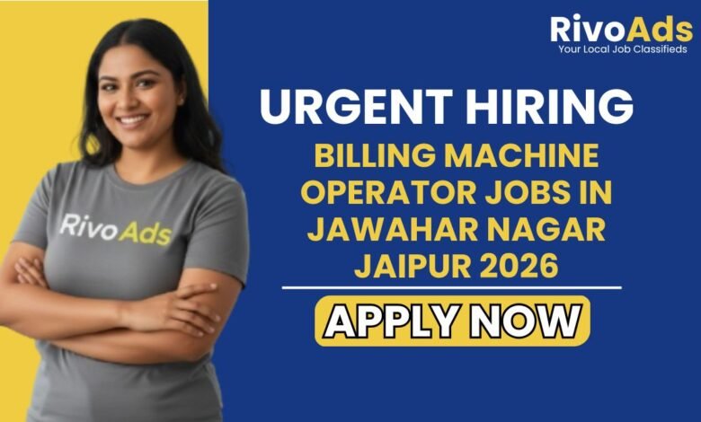 Billing Machine Operator Jobs in Jawahar Nagar Jaipur 2026