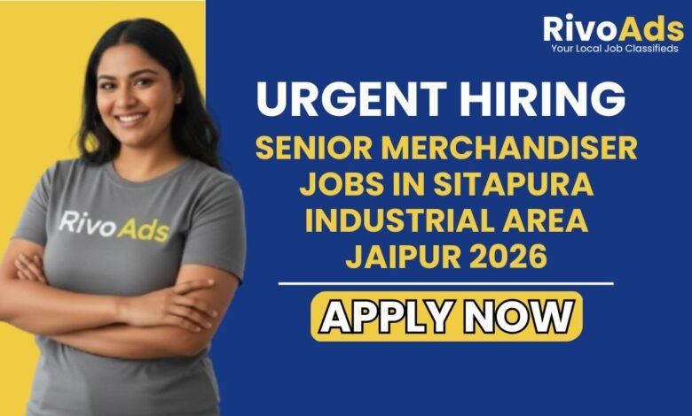 Senior Merchandiser Jobs in Sitapura Industrial Area Jaipur 2026
