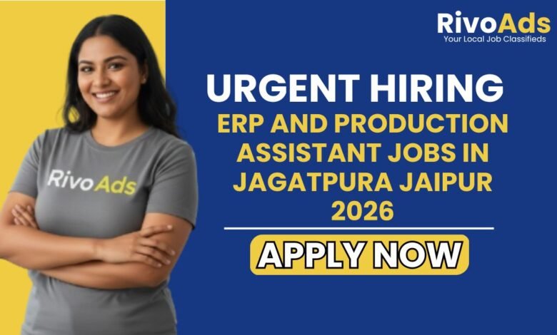 ERP and Production Assistant Jobs in Jagatpura Jaipur 2026