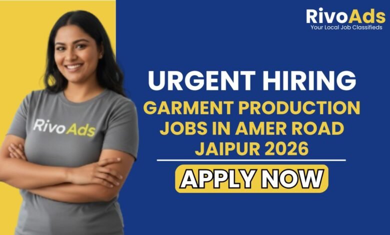 Garment Production Jobs in Amer Road Jaipur 2026