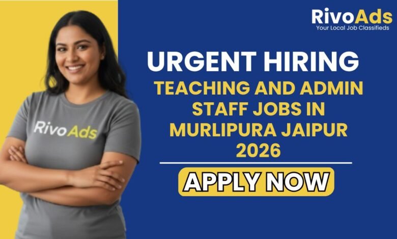 Teaching and Admin Staff Jobs in Murlipura Jaipur 2026
