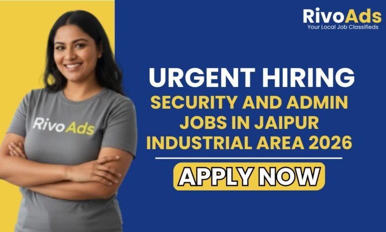 Security and Admin Jobs in Jaipur Industrial Area 2026