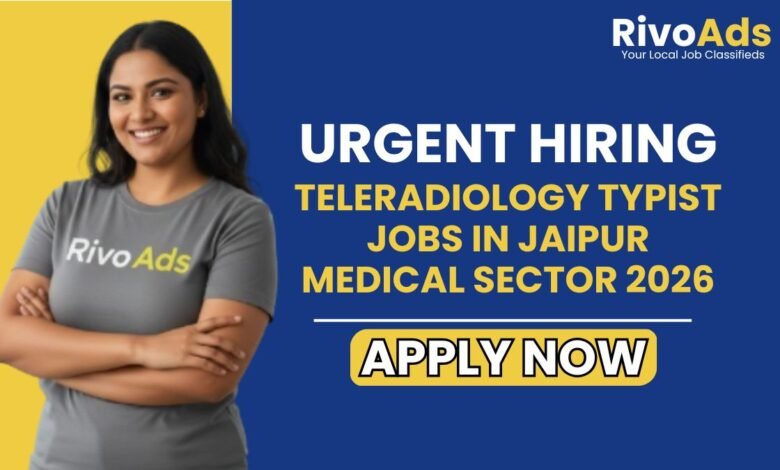 Teleradiology Typist Jobs in Jaipur Medical Sector 2026