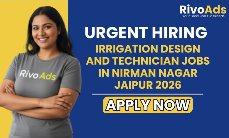 Irrigation Design and Technician Jobs in Nirman Nagar Jaipur 2026