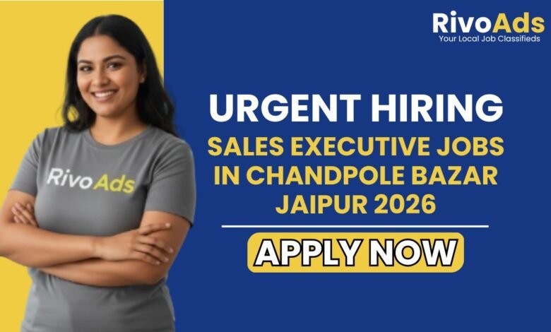 Sales Executive Jobs in Chandpole Bazar Jaipur 2026