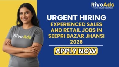 Experienced Sales and Retail Jobs in Seepri Bazar Jhansi 2026