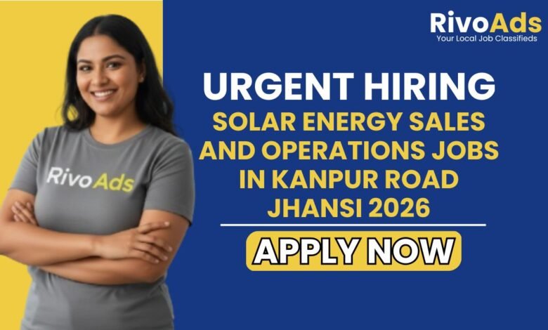 Solar Energy Sales and Operations Jobs in Kanpur Road Jhansi 2026