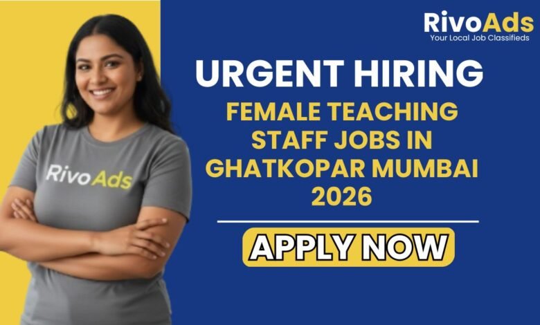 Female Teaching Staff Jobs in Ghatkopar Mumbai 2026