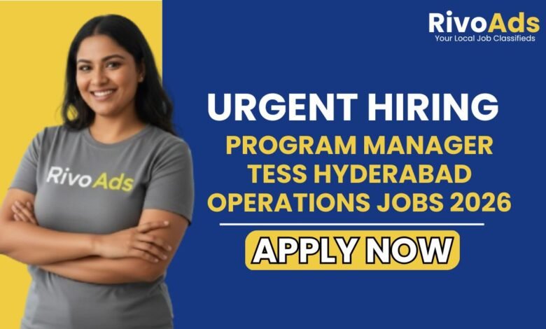 Program Manager TESS Hyderabad Operations Jobs 2026
