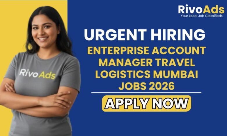 Enterprise Account Manager Travel Logistics Mumbai Jobs 2026