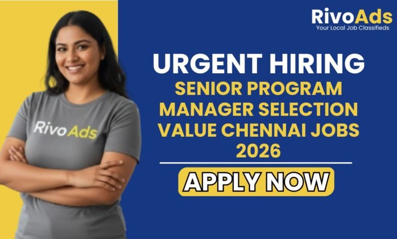 Senior Program Manager Selection Value Chennai Jobs 2026