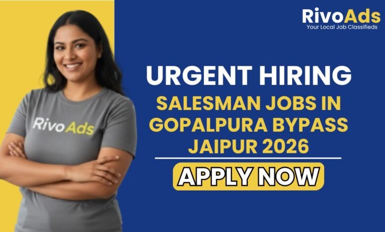 Salesman Jobs in Gopalpura Bypass Jaipur 2026