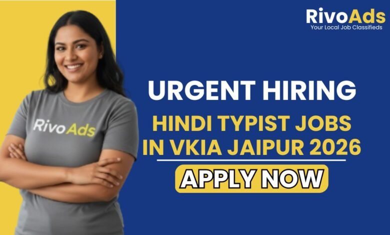 Hindi Typist Jobs in VKIA Jaipur 2026