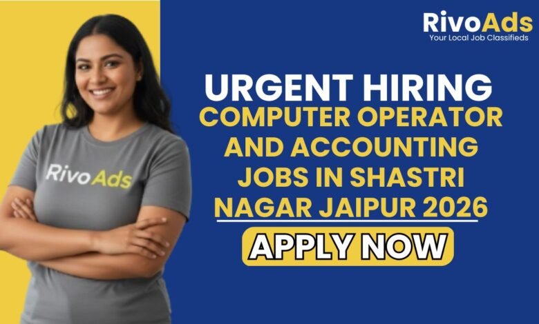 Computer Operator and Accounting Jobs in Shastri Nagar Jaipur 2026