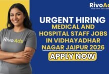 Medical and Hospital Staff Jobs in Vidhayadhar Nagar Jaipur 2026
