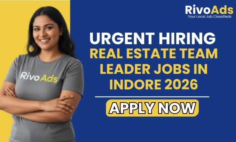 Real Estate Team Leader Jobs in Indore 2026