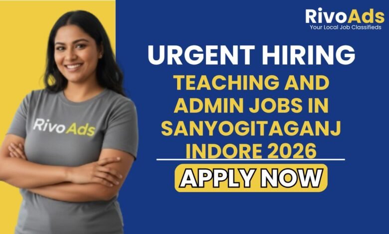 Teaching and Admin Jobs in Sanyogitaganj Indore 2026