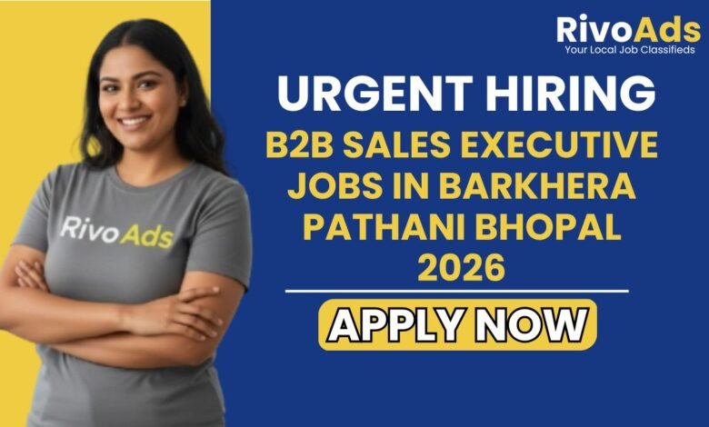 B2B Sales Executive Jobs in Barkhera Pathani Bhopal 2026