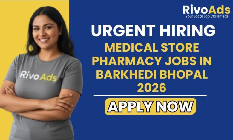Medical Store Pharmacy Jobs in Barkhedi Bhopal 2026