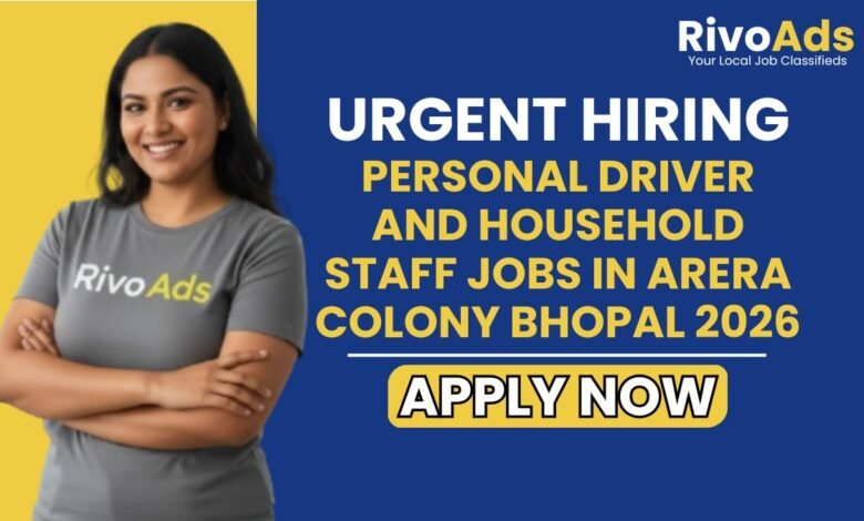 Personal Driver and Household Staff Jobs in Arera Colony Bhopal 2026