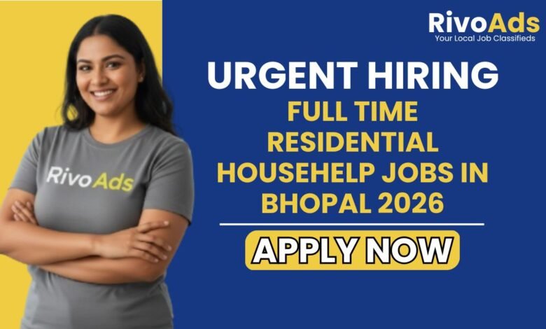 Full Time Residential Househelp Jobs in Bhopal 2026