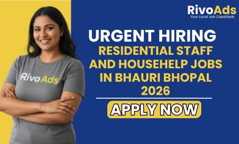 Residential Staff and Househelp Jobs in Bhauri Bhopal 2026