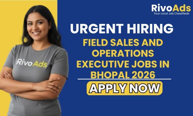 Field Sales and Operations Executive Jobs in Bhopal 2026