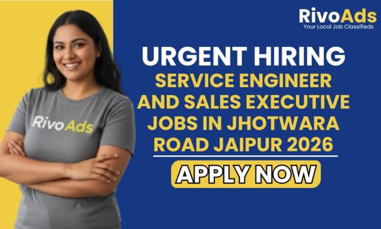 Service Engineer and Sales Executive Jobs in Jhotwara Road Jaipur 2026