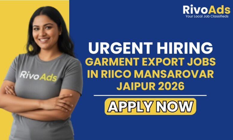 Garment Export Jobs in RIICO Mansarovar Jaipur 2026
