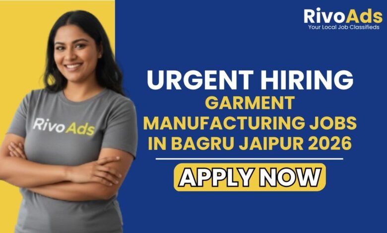 Garment Manufacturing Jobs in Bagru Jaipur 2026