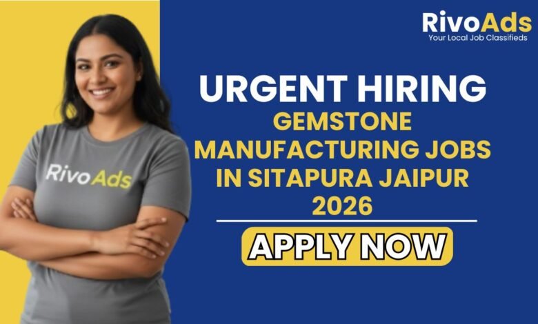 Gemstone Manufacturing Jobs in Sitapura Jaipur 2026