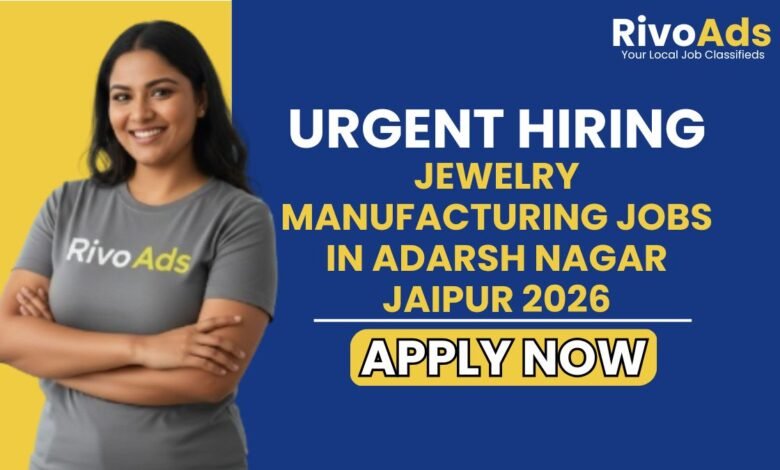 Jewelry Manufacturing Jobs in Adarsh Nagar Jaipur 2026