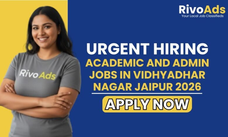 Academic and Admin Jobs in Vidhyadhar Nagar Jaipur 2026