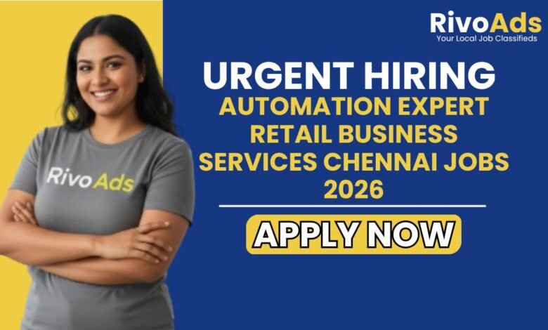 Automation Expert Retail Business Services Chennai Jobs 2026