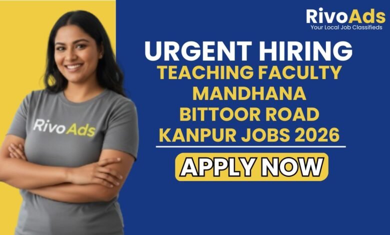 Teaching Faculty Mandhana Bittoor Road Kanpur Jobs 2026