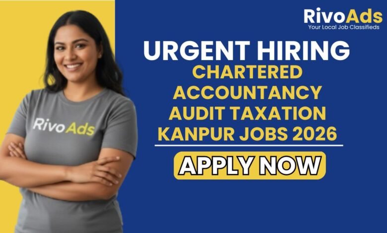 Chartered Accountancy Audit Taxation Kanpur Jobs 2026