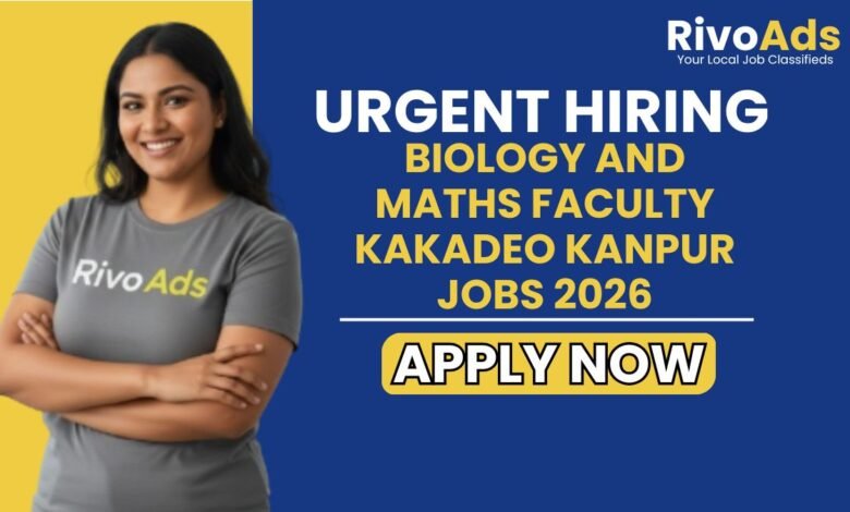 Biology and Maths Faculty Kakadeo Kanpur Jobs 2026